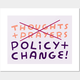 No to Thoughts & Prayers. Yes to Policy & Change! Posters and Art